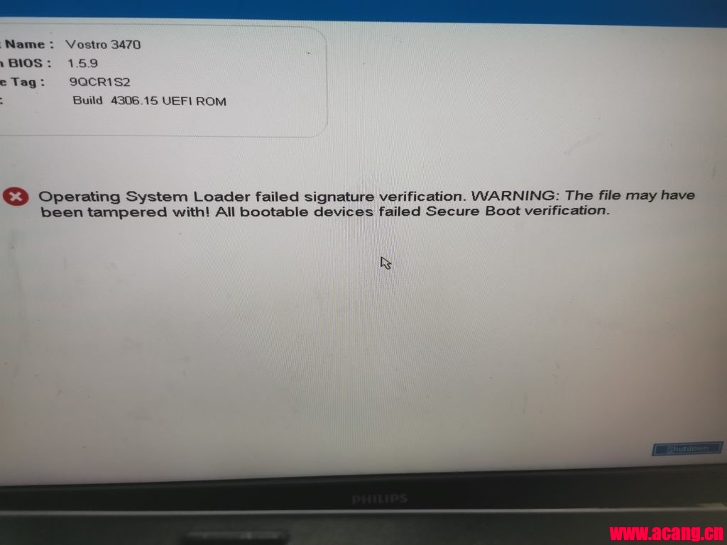 dell 电脑重新装系统提示：“Operating system loader failed signature verification . WARNING: The file may have been tampered with! All bootable devices failed Secure Boot Verification